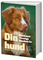 Din hund : hundraser i Sverige - hundens liv av Agneta Geneborg -