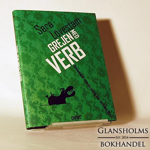 Grejen med verb : grammatik som du aldrig har sett den förut - Inbunden