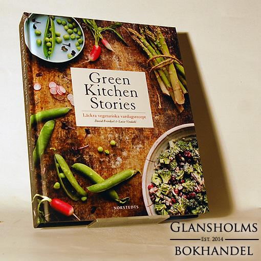 Green kitchen stories : läckra vegetariska vardagsrecept - Inbunden